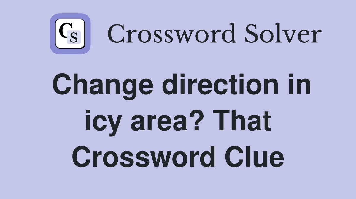 Change direction in icy area? That